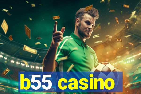 b55 casino